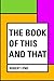 The Book of This and That