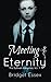 Meeting Eternity by Bridget Essex