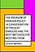 The Problem of Foreign Policy : A Consideration of Present Dangers and the Best Methods for Meeting Them
