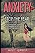 Anxiety: Stop the Fear- Naturally Overcome the Depression,Pain, and Fear with Easy Holistic Methods