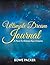 Ultimate Dream Journal: A Place To Release Your Dreams