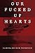 Our Fucked Up Hearts by Samuel Decker Thompson