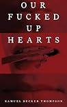 Our Fucked Up Hearts