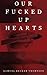 Our Fucked Up Hearts by Samuel Decker Thompson