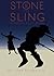 Stone and the Sling - Slinging your Stone by John Brookfield
