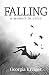 Falling: A Memoir In Verse