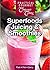 Superfoods Juicing & Smoothies (New Original)