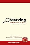 Observing Nonverbal Behavior: An Exhaustive Guide to the Essential Skill of 'Social Intelligence'