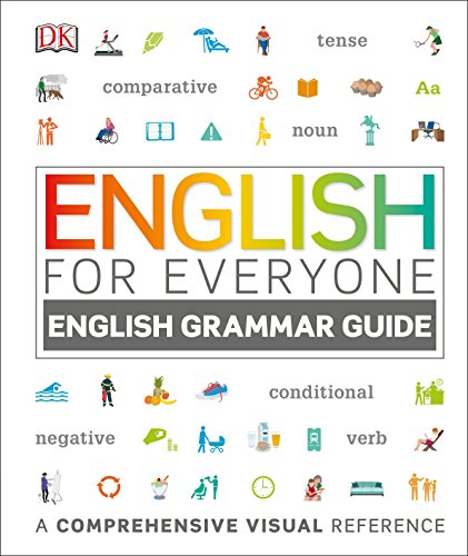 English for Everyone: English Grammar Guide: A Comprehensive Visual Reference (DK English for Everyone)