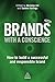 Brands with a Conscience: How to Build a Successful and Responsible Brand