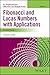 Fibonacci and Lucas Numbers with Applications, Volume 1 by Thomas Koshy
