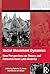 Social Movement Dynamics: New Perspectives on Theory and Research from Latin America