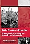 Social Movement Dynamics: New Perspectives on Theory and Research from Latin America