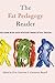 The Fat Pedagogy Reader: Challenging Weight-Based Oppression Through Critical Education (Counterpoints)