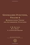 Generalized Functions: Representation Theory and Automorphic Functions (6)