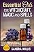 Essential Oils for Witchcraft, Magic and Spells (Essential Oils Book Club)