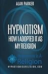 Hypnotism: How I Adopted It As My Religion
