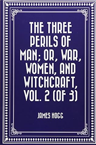 The Three Perils of Man: War, Women and Witchcraft Vol. 2 (of 3)