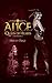 Alice: Queen of Hearts-An A...