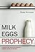 Milk, Eggs, Prophecy: A Healthy New Take on the Radically Ordinary Nature of Prophecy