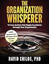 The Organization Whisperer by David Childs