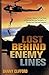Lost Behind Enemy Lines: A Vietnam Veteran's True Story of Survival and Revelation of Physical and Spiritual Warfare