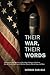 Their War, Their Words: Oral Histories and Memories of World War II Veterans of the Army, Army Air Corps, Coast Guard, Merchant Marines, Marine Corps, and Navy