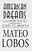 American Dreams by Mateo Lobos