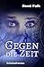 Gegen die Zeit (Denise Malowski und Tobias Heller ermitteln) (German Edition)