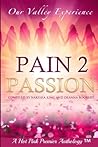 Pain 2 Passion: Our Valley Experience