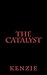 The Catalyst (Kenzie's Stories)
