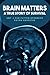 Brain Matters A True Story of Survival by Amy J Van Patten Ofenbeck
