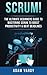 Scrum!: The Ultimate Beginners Guide to Mastering Scrum to Boost Productivity & Beat Deadlines