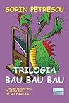 Trilogia Bau Bau ...