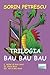 Trilogia Bau Bau Bau: Roman (Romanian Edition)