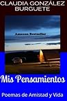 Mis Pensamientos: Poemas de Amistad y Vida (Spanish Edition)