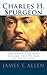 Charles H. Spurgeon: The Essex Lad Who Became the Prince of Preachers