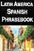 Latin America Spanish Phras...
