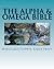 The Alpha & Omega Bible by Tim Carpenter