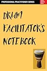 Drum Facilitator's Notebook