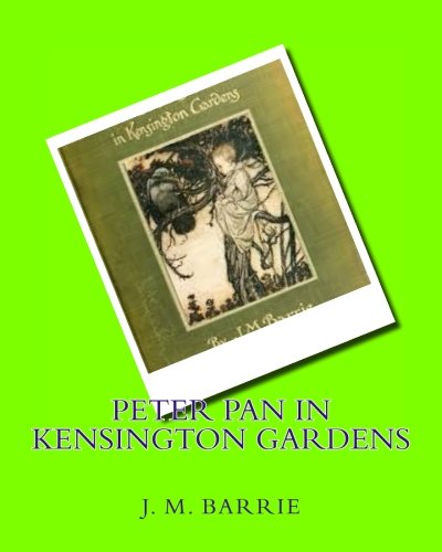 Peter Pan in Kensington gardens (1906) by:J.M.Barrie