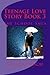 Teenage Love Story Book 3: The School Saga