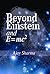 Beyond Einstein and E = mc2