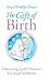 The Gift of Birth: Discerning God's Presence During Childbirth