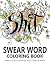 Swear Word Coloring Book: H...