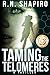 Taming the Telomeres: A Thriller