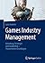 Games Industry Management by Lutz Anderie