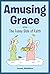 Amusing Grace: The Funny Si...
