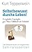 Selbstbewusst durchs Leben! - Energetischer Impulsgeber zum Selbstwert und Sicherheit: Das Selbstvertrauen zurückgewinnen