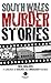 South Wales Murder Stories